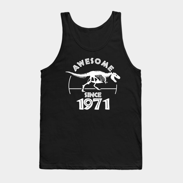 Awesome Since 1971 Tank Top by TMBTM